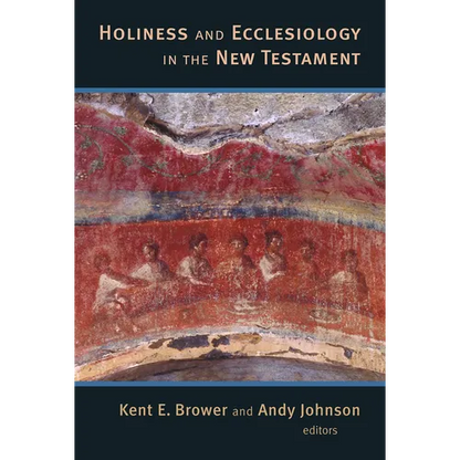 Holiness and Ecclesiology in the New Testament - Paperback