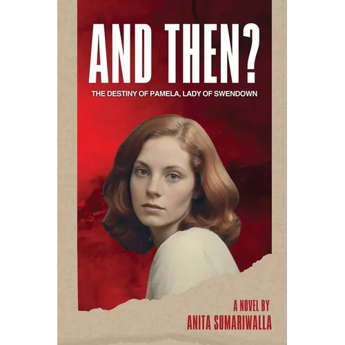 And Then?: The Destiny of Pamela Lady of Swendown - Paperback