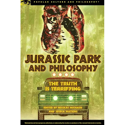 Jurassic Park and Philosophy: The Truth Is Terrifying - Paperback