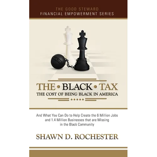 The Black Tax: The Cost of Being Black in America - Paperback