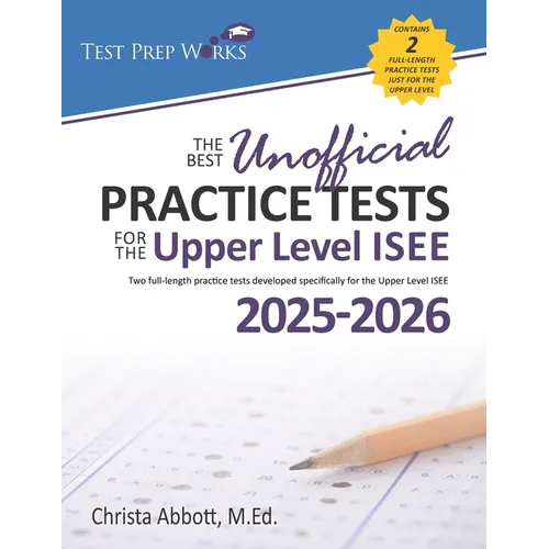 The Best Unofficial Practice Tests for the Upper Level ISEE - Paperback