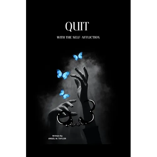 Quit with the Self-Affliction: Wholeness Awaits You - Paperback