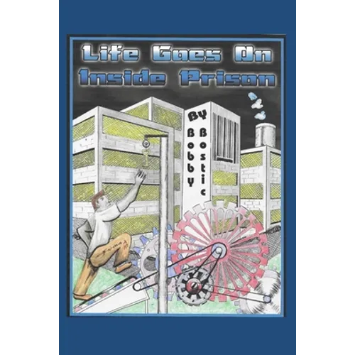 Life Goes On Inside Prison - Paperback