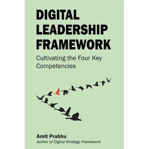 Digital Leadership Framework: Cultivating the Four Key Competencies - Paperback