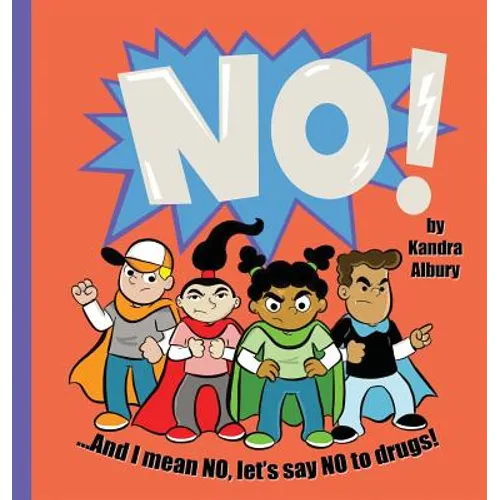 NO! ...And I mean NO, let's say NO to drugs! - Hardcover
