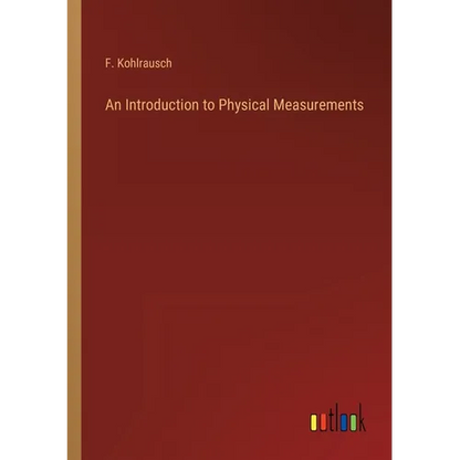 An Introduction to Physical Measurements - Paperback