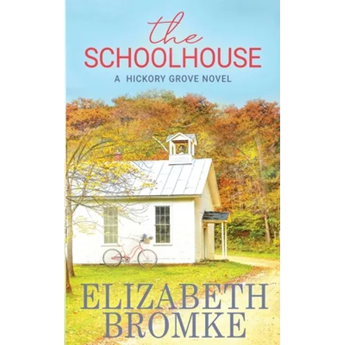 The Schoolhouse: A Hickory Grove Novel - Paperback