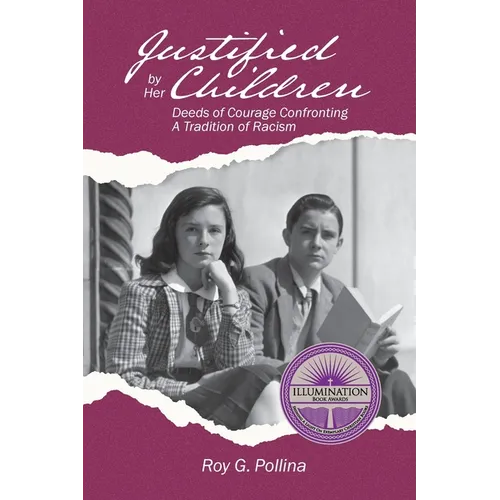 Justified by Her Children: Deeds of Courage Confronting A Tradition of Racism - Paperback