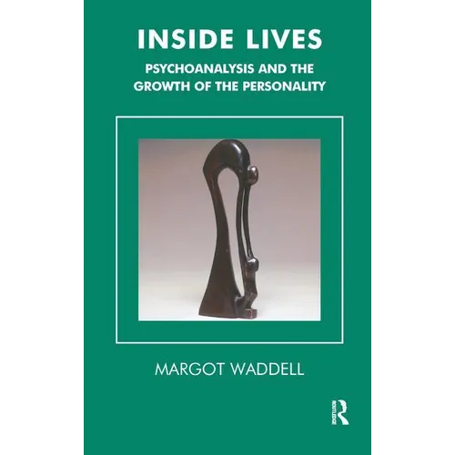 Inside Lives: Psychoanalysis and the Growth of the Personality - Paperback