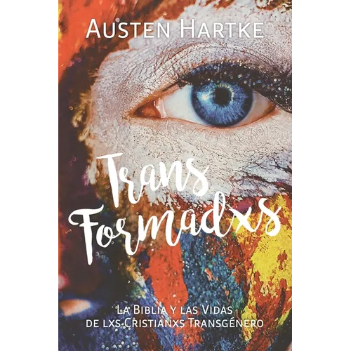 TransFormadxs: La Biblia y las Vidas de lxs Cristianxs Transgénero - Paperback