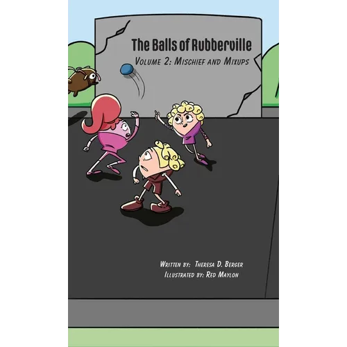 The Balls of Rubberville Book 2: Mischief and Mixups - Hardcover