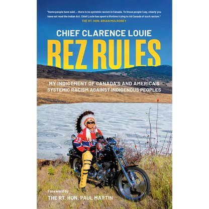Rez Rules: My Indictment of Canada's and America's Systemic Racism Against Indigenous Peoples - Paperback