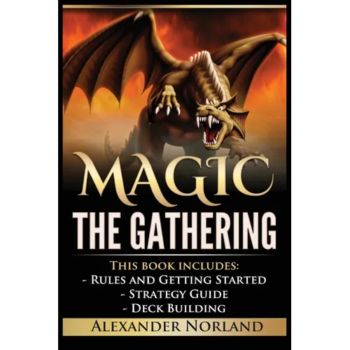Magic The Gathering: Rules and Getting Started, Strategy Guide, Deck Building For Beginners - Paperback