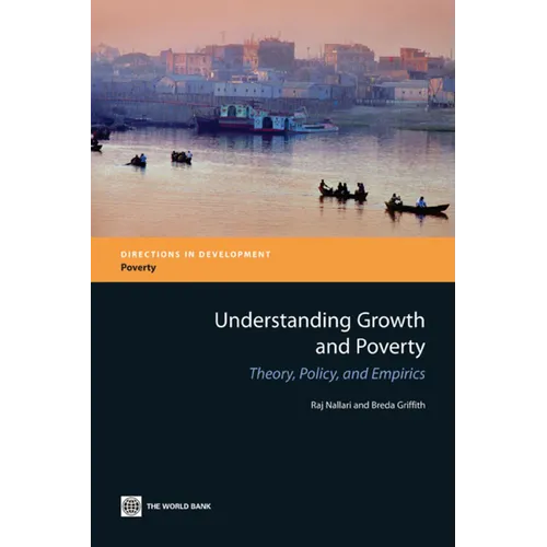 Understanding Growth and Poverty: Theory, Policy, and Empirics - Paperback