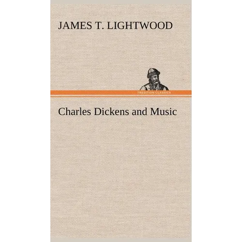 Charles Dickens and Music - Hardcover