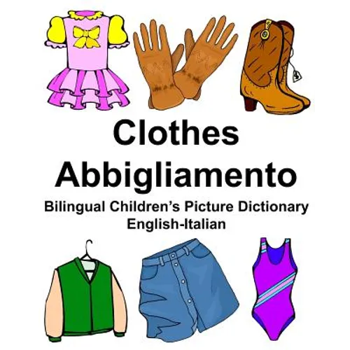 English-Italian Clothes/Abbigliamento Bilingual Children's Picture Dictionary - Paperback