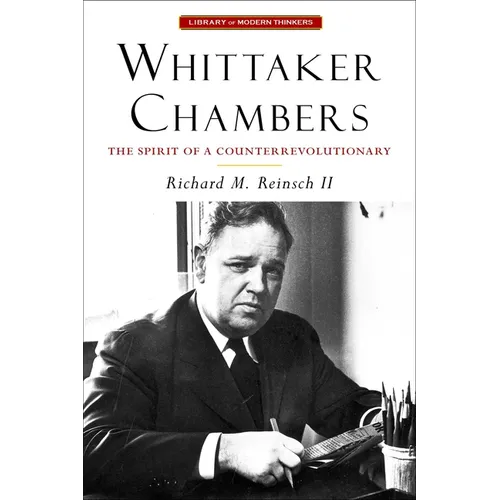 Whittaker Chambers: The Spirit of a Counterrevolutionary - Paperback
