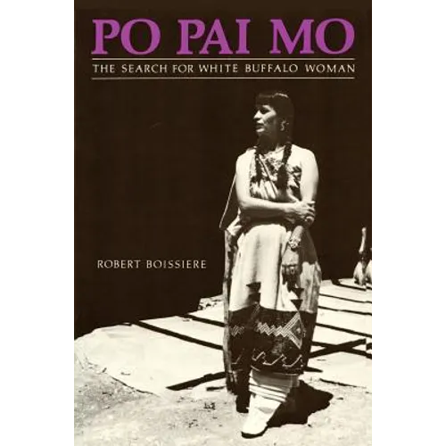 Po Pai Mo, The Search for White Buffalo Woman, Life Among the Native Americans - Paperback