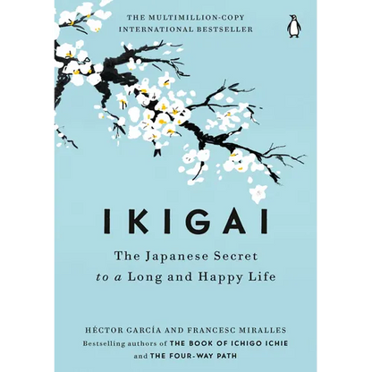 Ikigai: The Japanese Secret to a Long and Happy Life - Hardcover