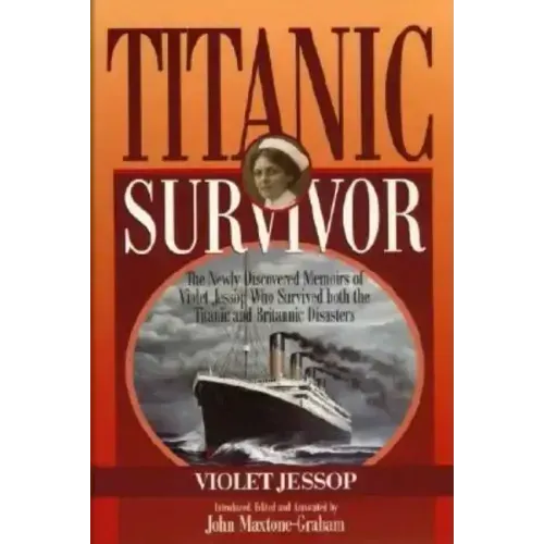 Titanic Survivor: The Newly Discovered Memoirs of Violet Jessop who Survived Both the Titanic and Britannic Disasters - Paperback