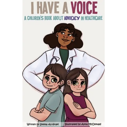 I Have A Voice: A Children's Book About Advocacy in Healthcare - Paperback