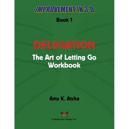 Delegation: The Art of Letting Go! Workbook - Paperback