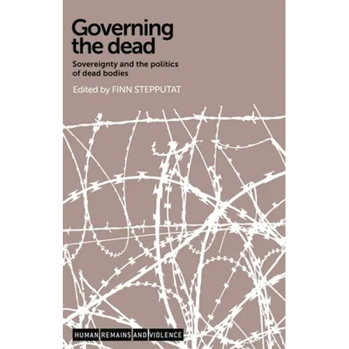 Governing the Dead: Sovereignty and the Politics of Dead Bodies - Paperback