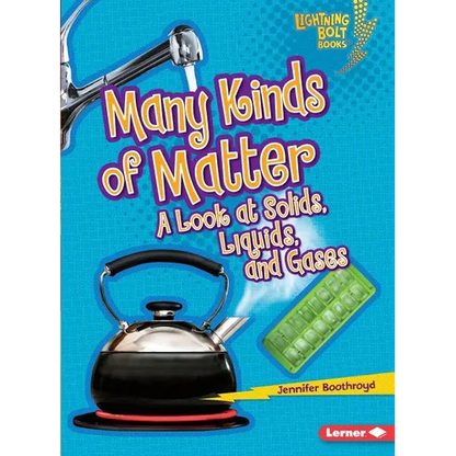 Many Kinds of Matter: A Look at Solids, Liquids, and Gases - Paperback
