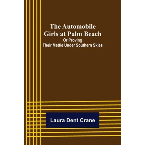The Automobile Girls at Palm Beach; Or Proving Their Mettle Under Southern Skies - Paperback