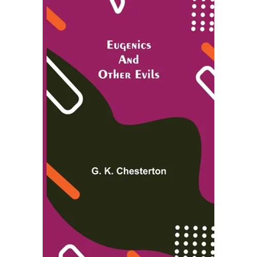 Eugenics and Other Evils - Paperback