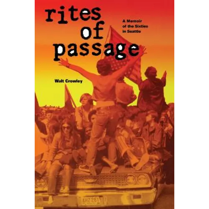 Rites of Passage: A Memoir of the Sixties in Seattle - Paperback
