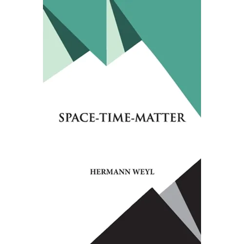 Space- Time- Matter - Paperback