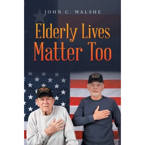 Elderly Lives Matter Too - Paperback