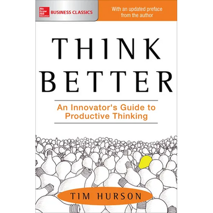 Think Better: An Innovator's Guide to Productive Thinking - Paperback