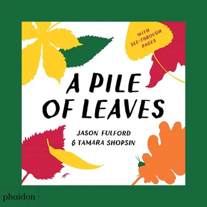 A Pile of Leaves: Published in Collaboration with the Whitney Museum of American Art - Board Book