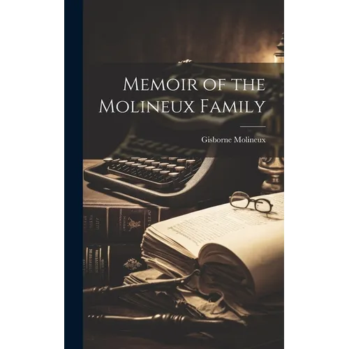 Memoir of the Molineux Family - Hardcover