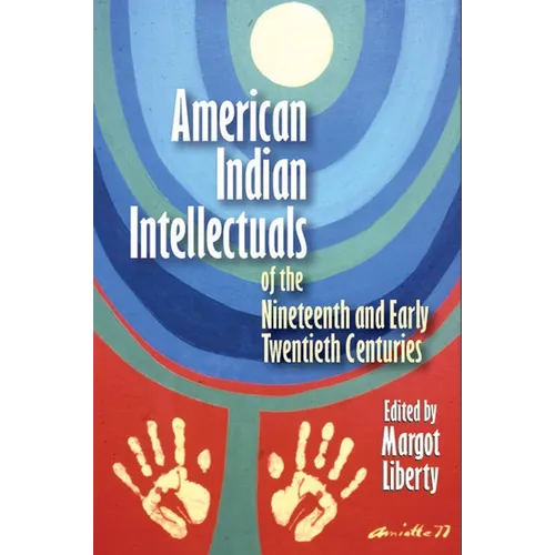 American Indian Intellectuals of the Nineteenth and Early Twentieth Centuries - Paperback