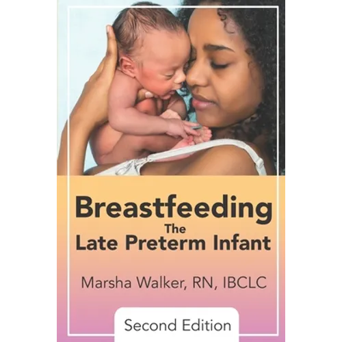 Breastfeeding the Late Preterm Infant - Paperback