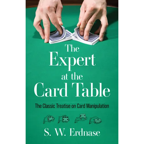 The Expert at the Card Table: The Classic Treatise on Card Manipulation - Paperback