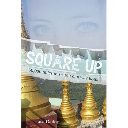Square Up: 50,000 Miles in Search of a Way Home - Paperback