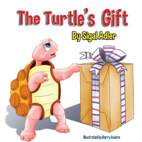 The Turtle's Gift: Children's Book on Patience - Hardcover