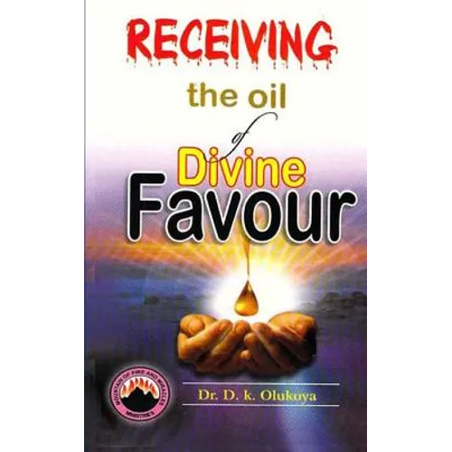 Receiving the oil of divine favor - Paperback