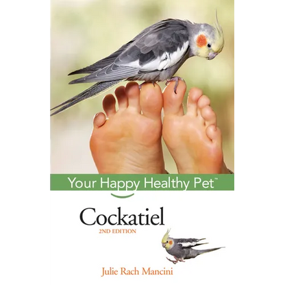 Cockatiel: Your Happy Healthy Pet - Hardcover