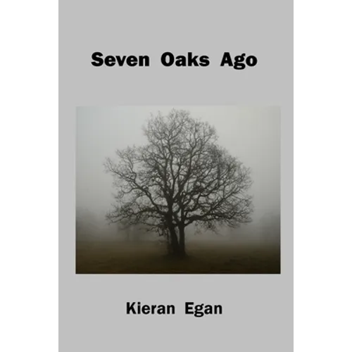 Seven Oaks Ago - Paperback