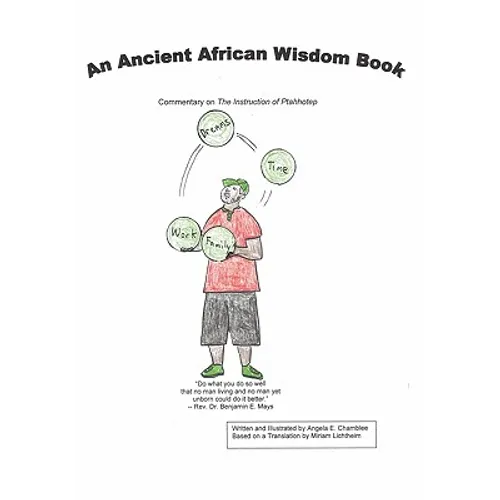 An Ancient African Wisdom Book: Commentary on The Instruction of Ptahhotep - Hardcover