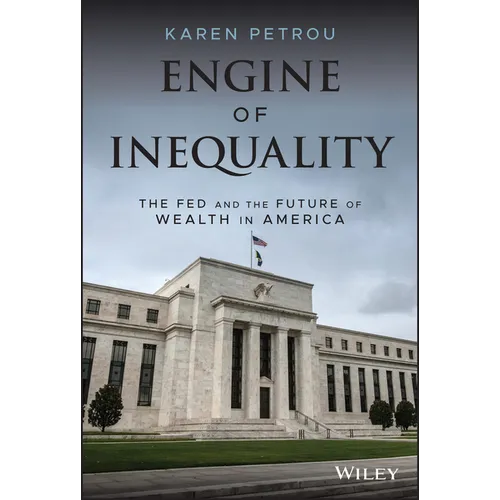 Engine of Inequality: The Fed and the Future of Wealth in America - Hardcover