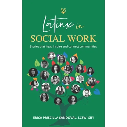 Latinx in Social Work: Stories that heal, inspire, and connect communities - Paperback
