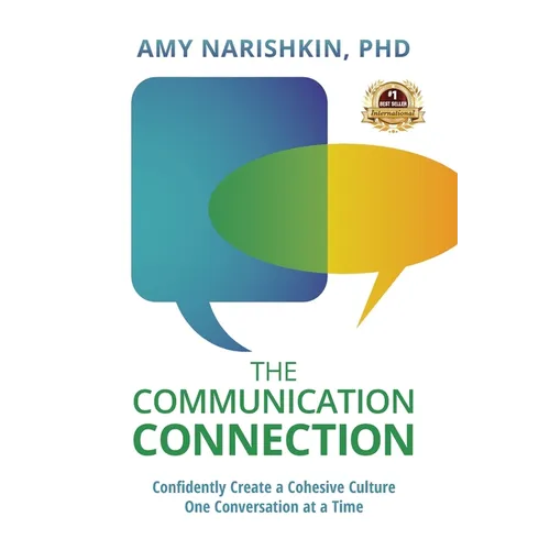 The Communication Connection: Confidently Create a Cohesive Culture, One Conversation at a Time - Paperback