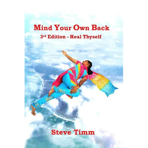 Mind Your Own Back: 3rd Edition - Heal Thyself - Paperback