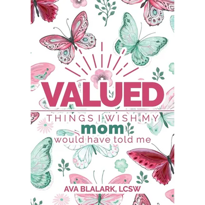 Valued: Things I Wish My Mom Would Have Told Me - Paperback